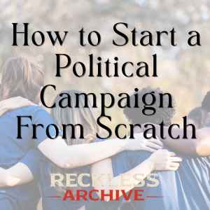 how to start a political campaign from scratch