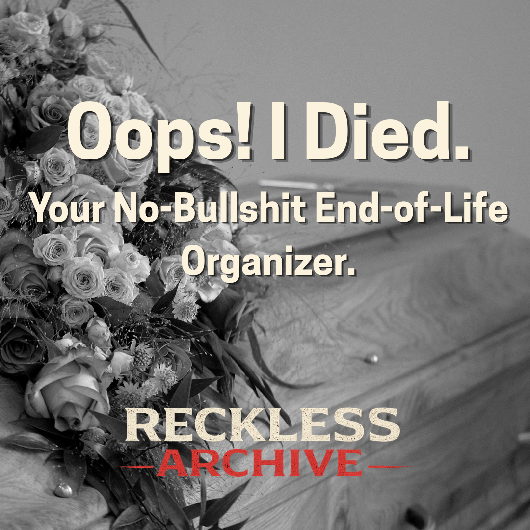 Oops! I Died. Your No-Bullshit End-of-Life Organizer printable binder cover for organizing important documents, accounts, contacts, and end-of-life planning information.